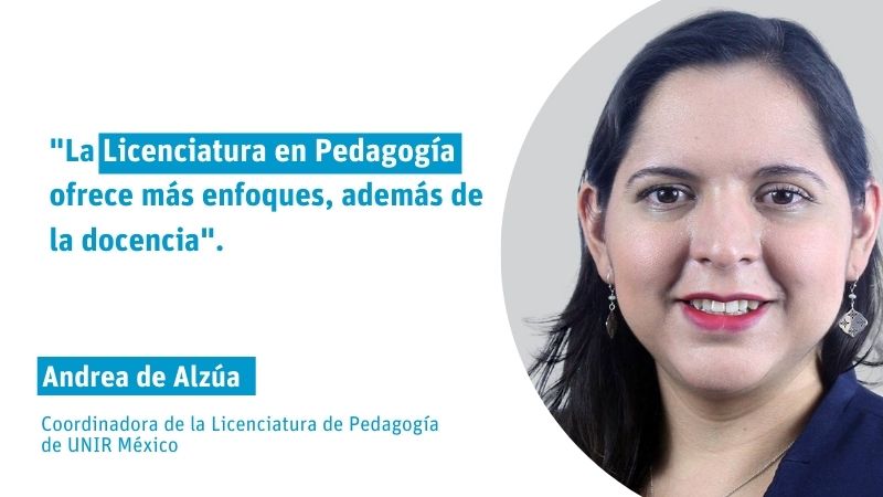 Andrea de Alzúa: "La Licenciatura en Pedagogía ofrece más enfoques, además de la docencia"