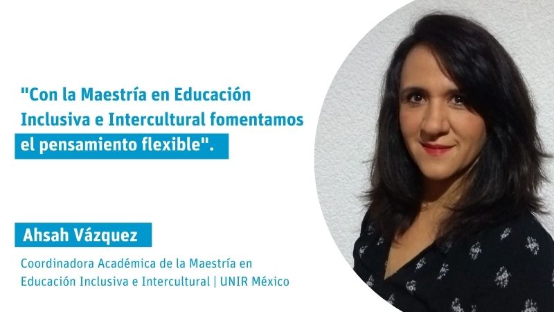 "Con la Maestría en Educación Inclusiva e Intercultural fomentamos el pensamiento flexible"