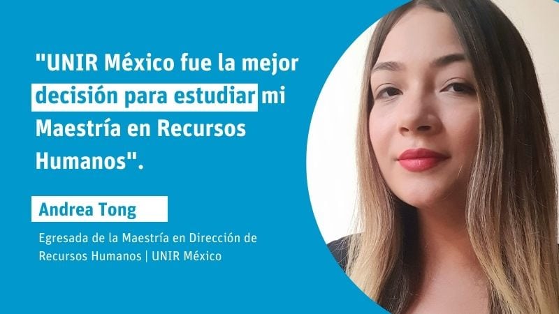 "UNIR México fue la mejor decisión para estudiar mi Maestría en Recursos Humanos"