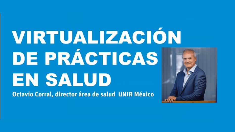 Octavio Corral, director del área de salud UNIR México