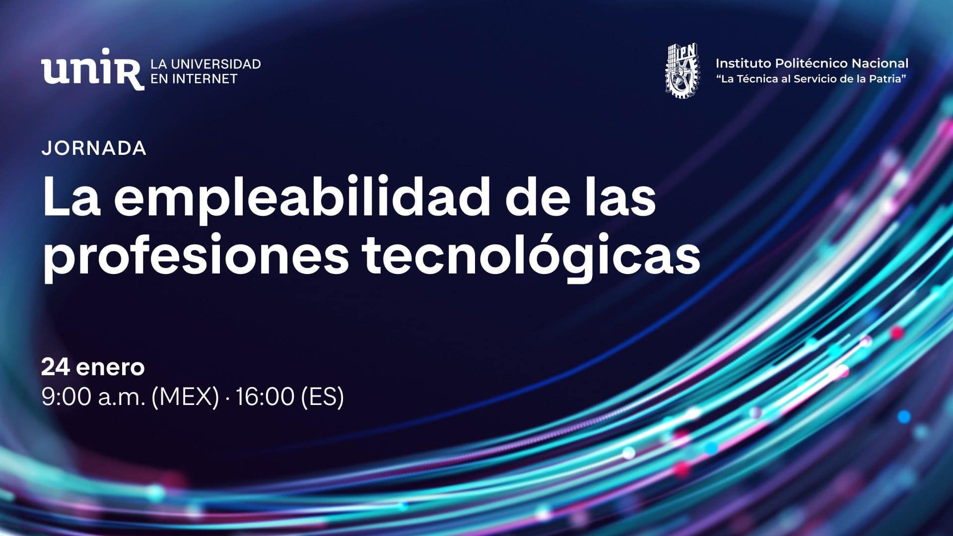 El IPN y UNIR México celebran la Jornada “La empleabilidad de las profesiones tecnológicas” con prestigiosos expertos internacionales